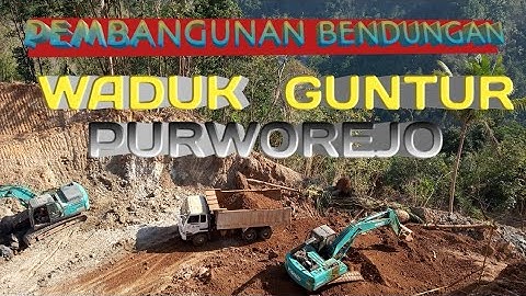 PEMBANGUNAN BENDUNGAN WADUK BENER PURWOREJO TAHAP AWAL
