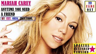 Mariah Carey - Anytime You Need A Friend (Special Extended Version) (No Fade Out)