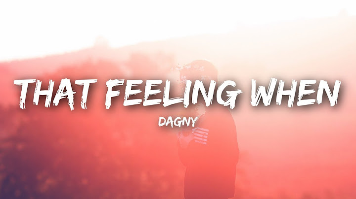 Dagny - That Feeling When (Lyrics / Lyrics Video)