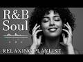 【R&B Soul】Relaxing Chill Playlist – Soulful Vocals & Deep Grooves