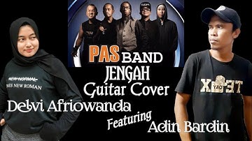 Pas band "JENGAH" Guitar Cover by Adin ft Delvi Afriowanda