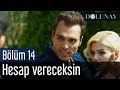 Dolunay 14. Bölüm - Hesap Vereceksin