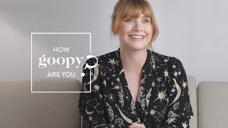 How goopy Are You? Bryce Dallas Howard | goop