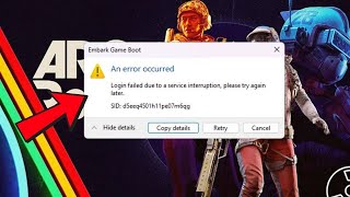 Fix ARC Raiders “An Error Occurred” Login Failed Due to Service Interruption