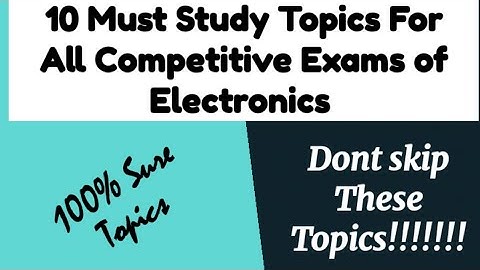 10 Must Study Topics for Electronics Competitive Exams| Electronics Important Topics| Dont Skip This