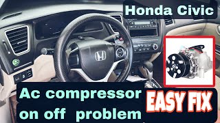 How to fix honda civic ac compressor off, on problem 2015,16,17.