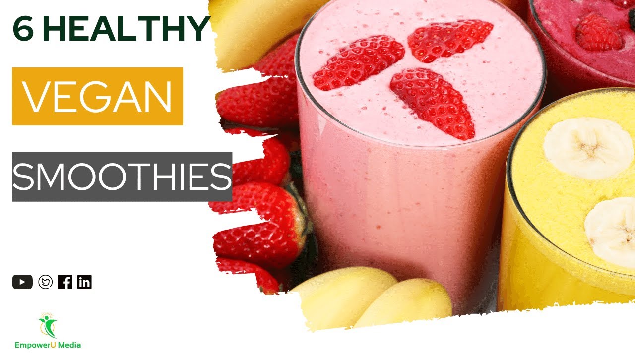 6 Healthy Vegan Smoothies | Vegan on a Budget