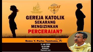 Webinar PUKAT-KAJ, 03/07/20 bersama Rm. Purbo Tamtomo, Pr : 'Gereja Katolik Mengizinkan Perceraian?'