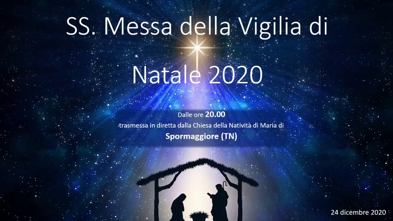 Messe Della Vigilia Di Natale 2020 12 24 Spormaggiore S Messa della Vigilia di Natale - YouTube