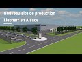 Liebherr  un nouveau site de production en alsace