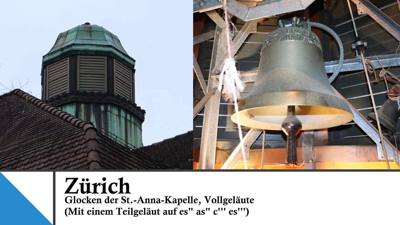 (CH - ZH) Zürich: St.-Anna-Kapelle, Vollgeläute mit einem Teilgeläut auf es