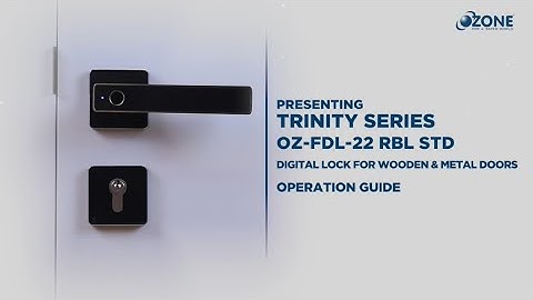 Trinity Series - Fingerprint Locks for Wooden & Metal Doors | Operating Guide | Ozone
