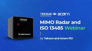 Mastering MIMO Radar & ISO 13485 | Teksun and Acorn PD Webinar