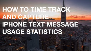 How to Time Track and Capture iPhone Text Message Usage Statistics
