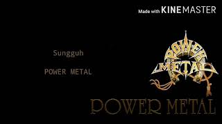 Power metal-Sungguh(Lyric)