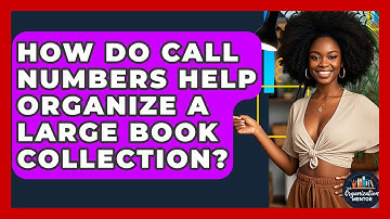 How Do Call Numbers Help Organize A Large Book Collection? - Your Organization Mentor