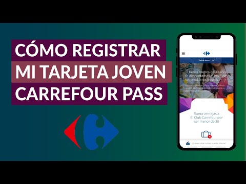 Cómo Registrar mi Tarjeta Joven Carrefour Pass en la App de Carrefour