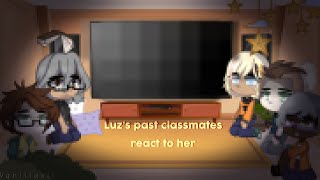 * . Luz’s Past classmates react to her . * [ Vqnillaxii ]