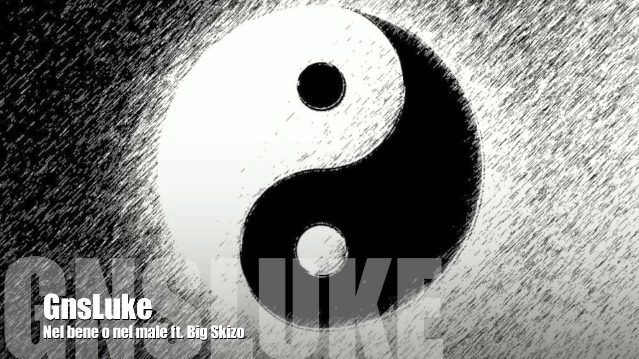 GnsLukeNel Bene o nel Male Ft.Big