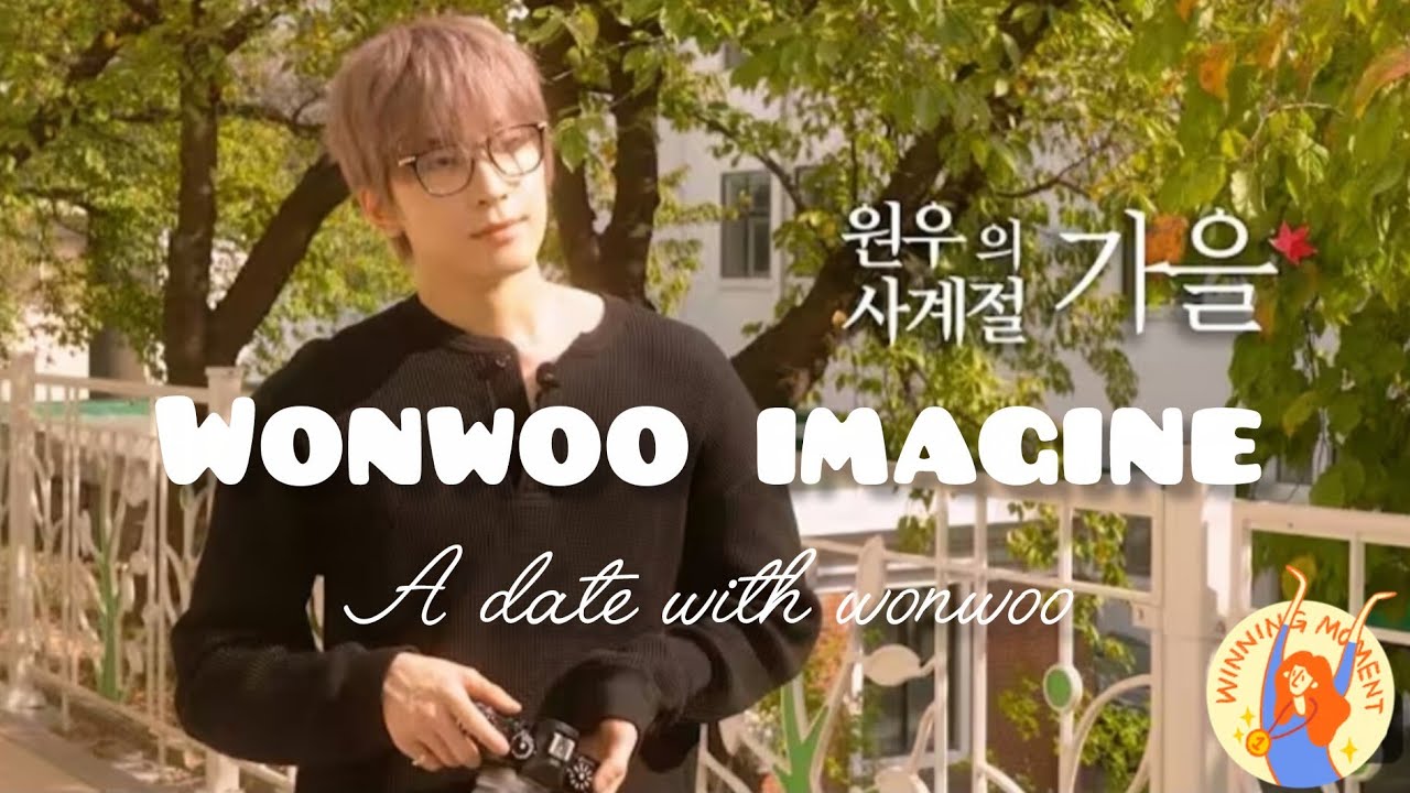 Pov: Ur in a date with Wonwoo