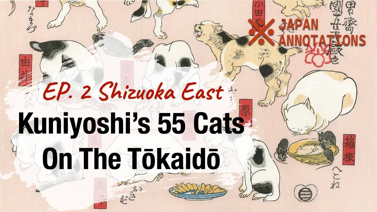 Utagawa Kuniyoshi’s 55 Cats on the Tōkaidō: EP. 2 Shizuoka East
