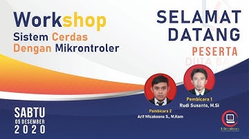 Workshop #1.1 : Sistem Cerdas Dengan Mikrokontroler Bapak Rudi Susanto, M.Si - Bagian 1