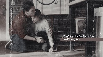 Multicouples • Hold Me While You Wait