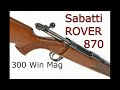 Сабатти Ровер 870 300 win mag.  Sabatti ROVER 870 300 win mag