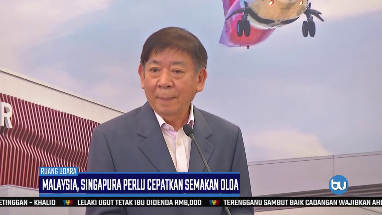 Ruang Udara Malaysia Singapura Perlu Cepatkan Semakan Oloa Youtube