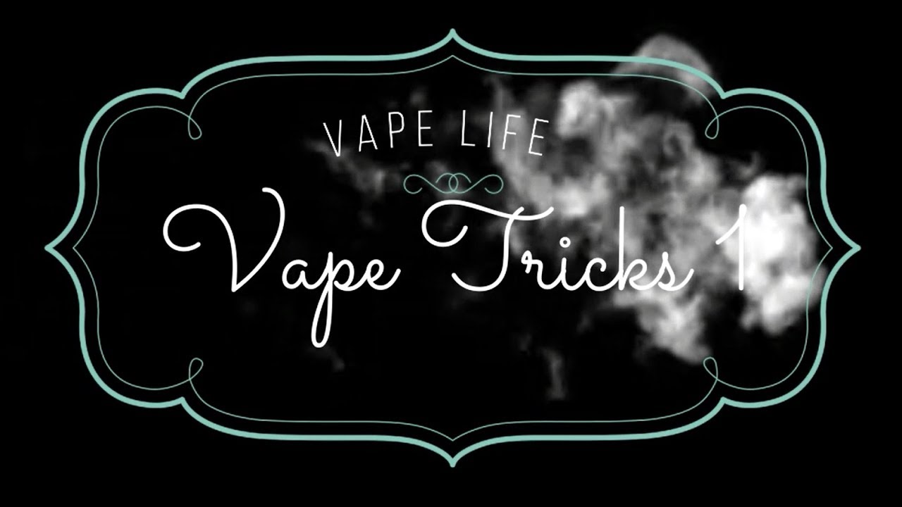 COMPILATION - VAPE TRICKS 1
