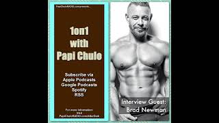 1on1 with Papi Chulo – Special Guest: BRAD NEWMAN [January 23, 2023]