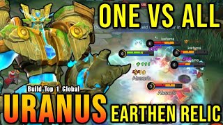 ONE VS ALL!! Earthen Relic New Skin Uranus Season 25 - Build Top 1 Global Uranus ~ MLBB
