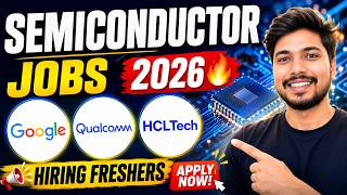 Semiconductor Jobs 2026 🔥| Qualcomm, Google,  HCLTech Hiring Freshers | Apply Now