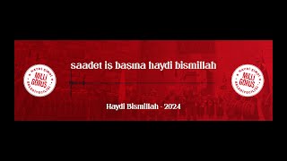 Haydi Bismillah | Saadet Partisi 31 Mart 2024 Yerel Seçim Müziği - 1 Resimi