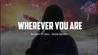 DJ WHEREVER YOU ARE - ONE OK ROCK SLOW REMIX TIKTOK VIRAL TERBARU 2022 ( Official music editing )