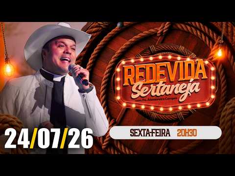 REDEVIDA Sertaneja – 24/07/2026 - Padre Alessandro Campos