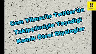 Cem Yılmaz’ın Twitter'da Takipçileriyle Yaşadığı Komik Ötesi Diyaloglar