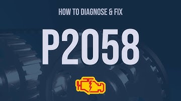 How to Diagnose and Fix P2058 Engine Code - OBD II Trouble Code Explain