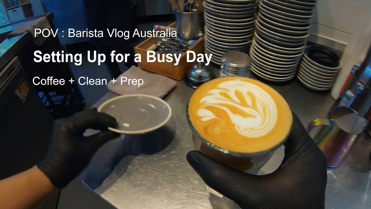 POV Barista Vlog Australia | Setting Up for a Busy Day – Calm Cafe ...