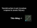 Ways to obtain Arcanium weapons in Arcane Odyssey