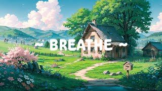 Breathe 🌳 Lofi to Deep Focus 🌼 Study/Sleep/Relax [ Lofi Hip Hop - Lofi Music ]