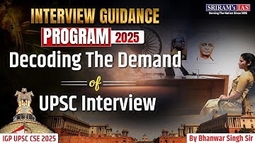 Interview Guidance Program | UPSC CSE 2025 | Decoding demand of UPSC Interview