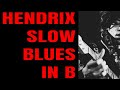 Slow jimi blues jam  guitar backing track in b