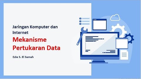 Jaringan Komputer dan Internet - Mekanisme Pertukaran Data - Informatika Kelas XII
