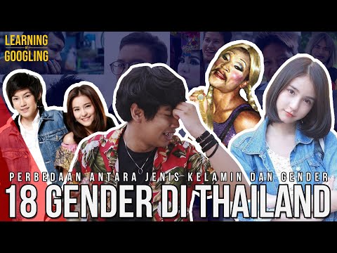 Membedah 18 Gender Di Thailand! Gender Berbeda Dengan Jenis Kelamin? | Learning By Googling #28