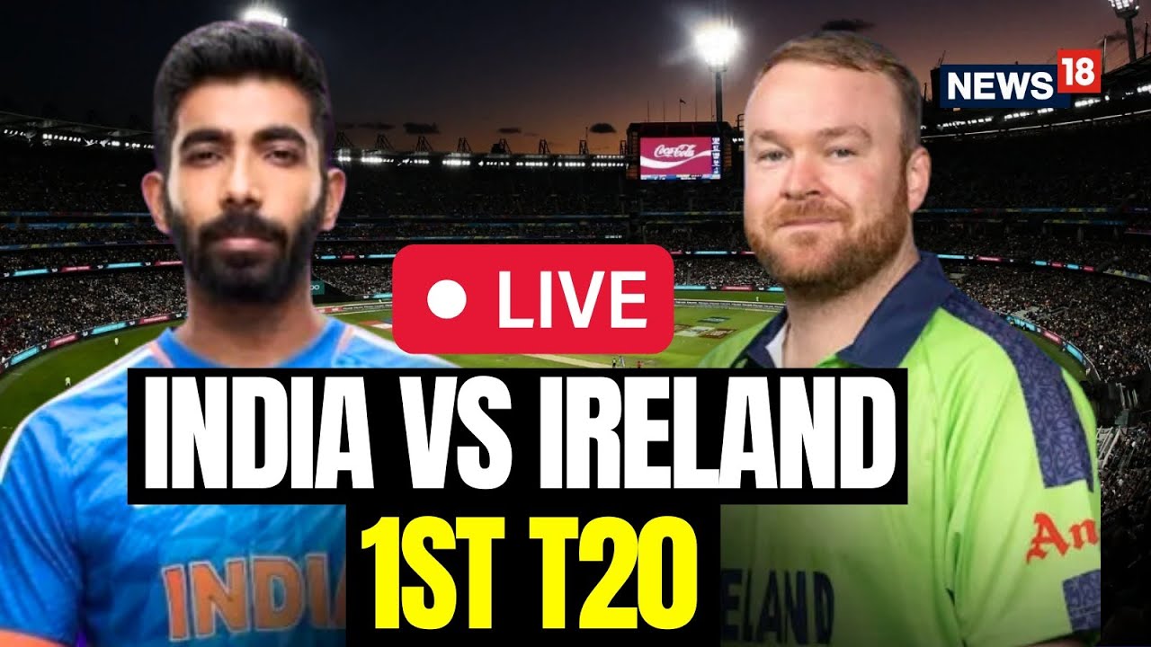 India Vs Ireland T20 Match LIVE India Vs Ireland Live India VS Ireland Score Updates LIVE