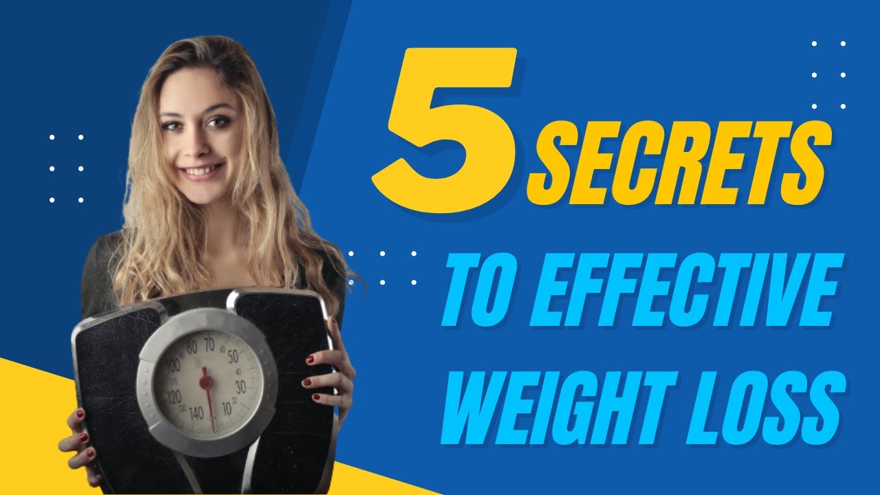 5 Secrets To Effective Weight Loss YouTube