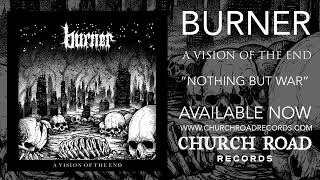 Burner - Nothing but War