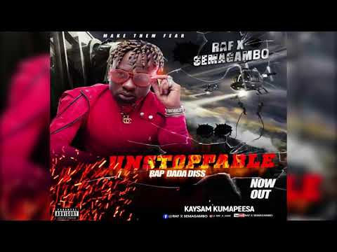 Unstoppable by Raf X Semagambo New Ugandan Music 2018