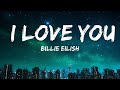 Billie Eilish - i love you (Lyrics)  | Best Vibing Music